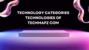 Navigating the Digital Ecosystem with Techmapz com